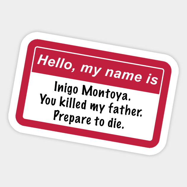 Inigo Montoya Name Tag Inigo Montoya Sticker TeePublic